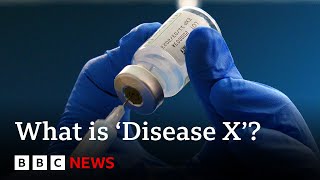 What is Disease X and what are the plans to stop it  BBC News [upl. by Theis]