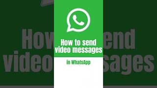 How to send video messages in WhatsApp [upl. by Rebmik]