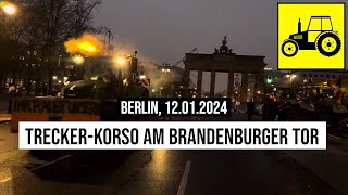 12012024 Berlin TreckerKorso am Brandenburger Tor zur Demo der Bauern Spediteure amp Handwerker [upl. by Atnomed432]