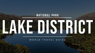 LAKE DISTRICT National Park  England  Travel Guide [upl. by Charil]