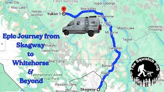 Alaska AdVANture  Day 15  Epic Journey From Skagway to Whitehorse amp Beyond [upl. by Gilda]