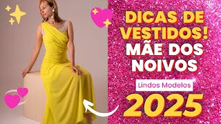 LINDOS VESTIDOS PARA MÃE DOS NOIVOS 2025  Modelos de Vestidos para Mães dos Noivos  Casamento 2025 [upl. by Springer]