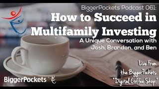 BiggerPockets Podcast 061 How to Succeed in Multifamily Investing [upl. by Trebmal]