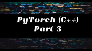 Getting Started with Pytorch C Part 3  Transferring Model from Python to C [upl. by Merow]