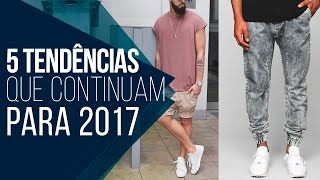 Roupa de Homem 2017 TENDÊNCIAS que continuam em Alta  Tendências Masculinas 21 [upl. by Justicz]