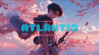 Atlantis 『 AMV 』 Eren Yeager Sad EditAMV  Atlantis TikTok Version Atlantis 『 Lyrics 』 [upl. by Grantland]