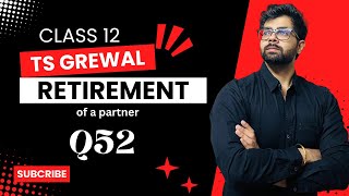 CLASS 12  RETIREMENT  Q52  Chapter 5  TS Grewal Solutions  2024  Asha Deepa and Lata [upl. by Stier]