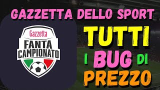 TUTTI I BUG GAZZETTA DELLO SPORT LISTONE FANTACAMPIONATO LOW COST CHI PRENDERE FANTACALCIO 20242025 [upl. by Toth928]