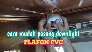 cara mudah pasang downlight di plafon PVC [upl. by Nosirb]