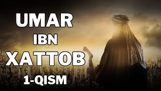 UMAR IBN XATTOB 1  QISM  УМАР ИБН ХАТТОБ 1  КИСМ 4K [upl. by Moran]