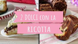 2 DOLCI CON LA RICOTTA [upl. by Yrrol]