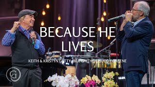 Because He Lives Live at Sing 2021  Keith amp Kristyn Getty Ft Bill Gaither Buddy Greene [upl. by Marks]