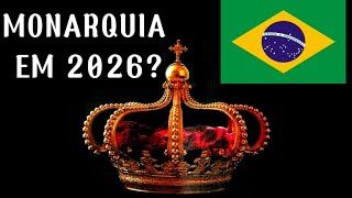 MONARQUIA NO BRASIL EM 2026  O QUE É UMA MONARQUIA [upl. by Eromle485]