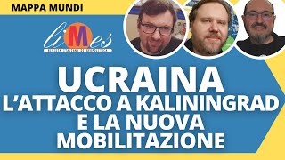 Guerra in Ucraina Lattacco a Kaliningrad e la nuova mobilitazione [upl. by Pinelli]