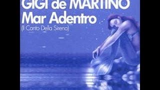 Gigi de Martino quotMar Adentro IL CANTO DELLA SIRENA Original Mixquot [upl. by Fen]