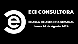 Charla con suscriptores  ECI Consultora  26 de Agosto 2024 [upl. by Enaols]