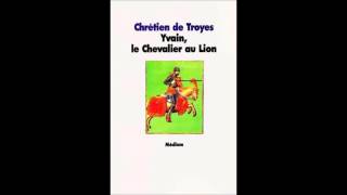 Chrétien de Troyes Yvain le chevalier au lion chapitre 5 [upl. by Herv750]