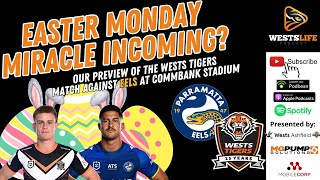 Parramatta Eels v Wests Tigers Easter Monday NRL Round 4 preview  WestsLife Podcast [upl. by Reeher]