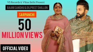 Sarpanchi Song  Baani Sandhu Ft Dilpreet Dhillon  New Punjabi Song  VS Records [upl. by Assirrac]