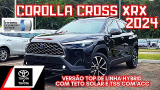 TOYOTA COROLLA CROSS XRX 2024 HYBRID 0KM VERSÃO TOP DE LINHA COM TETO SOLAR DETALHES DO INTERIOR [upl. by Einuj]