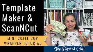 Brother ScanNCut Tips amp Tricks  Canvas Workspace  Mini Coffee Cup Wrappers  Stampin’ Up [upl. by Milissent]