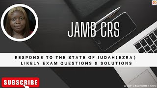 JAMB CRS 2024 EP 31  Response to the State of Judah EZRAs ACCOUNT  Likely Exam Questions [upl. by Atiuqrehs]