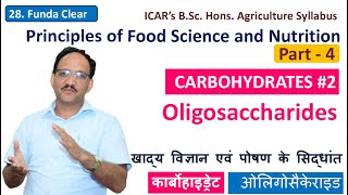 Principles of Food Sci and Nutr Lec 4  CARBOHYDRATES  Oligosaccharides  ICAR Syllabus  SK Sharma [upl. by Linad]