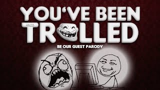 Jazer  Youve Been Trolled Be Our Guest Parody [upl. by Gnod935]