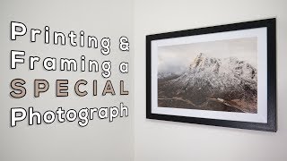 Printing and Framing a Special Landscape Photograph [upl. by Wooster918]