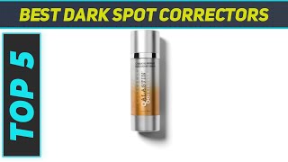 Top 5 Best Dark Spot Correctors in 2024 [upl. by Amapuna]