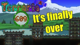 Terraria Part 609  IM DONE ITS OVER [upl. by Louanne756]