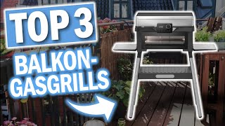 Top 3 BALKON GASGRILLS  Top 3 Gasgrills für den Balkon [upl. by Jamieson]