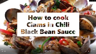 How to cook Clams in Chili Black Bean Sauce [upl. by Sussna]