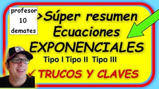 Ecuaciones EXPONENCIALES resueltas Súper resumen Ejercicios Tipo I II III [upl. by Pump]