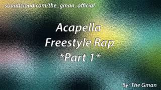 Acapella Freestyle Rap Part 1 [upl. by Norag]