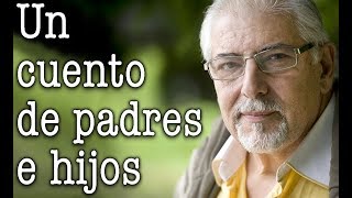 Jorge Bucay  Un cuento de padres e hijos [upl. by Parshall]