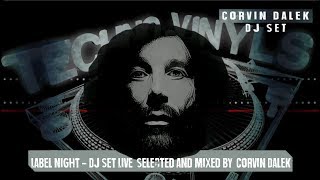 Label Night  DJ Set Live Selected and Mixed by Corvin Dalek [upl. by Wahs]