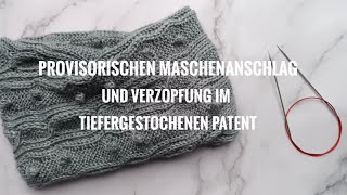 Provisorischer Maschenanschlag und Verzopfung im tiefergestochenen Patent [upl. by Gally]