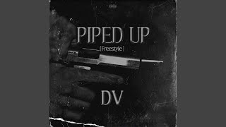 PIPED UP [upl. by Anyek]