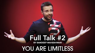 Full Talk 2 By Sandeep Maheshwari  YOU ARE LIMITLESS [upl. by Aland]