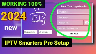 How to set up IPTV Smarters Pro 2024  💯 Working [upl. by Tabina677]