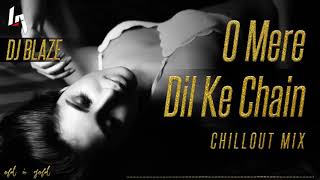 O Mere Dil Ke Chain Remix Chillout Mix RAHUL JAIN [upl. by Ymia]