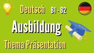 Ausbildung Thema Präsentation sprechen schreiben Goethe Prüfung B2 B1 Prüfung Vortrag Präsentation [upl. by Ardnosac279]