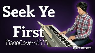 Seek Ye First20240707PianoCoversPPIA [upl. by Laughton14]