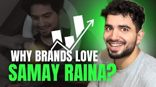 WHY BRANDS LOVE💖 SAMAY RAINA [upl. by Hamehseer153]