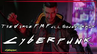 Cyberpunk 2077 The Dirge FM Full Soundtrack  OST with Timestamps [upl. by Udenihc]