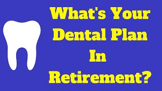 You Better Have a Plan For Dental Costs In Retirement [upl. by Mayman]