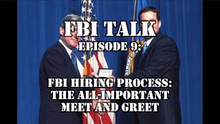 FBI Talk Episode 9 The FBI Hiring Process and the All Important Meet and Greet [upl. by Cochard]