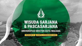 WISUDA SARJANA dan PASCASARJANA PERIODE III 2 DESEMBER 2023 [upl. by Ecirted]