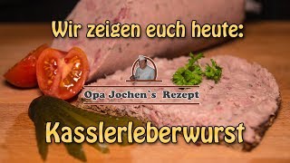 Kasslerleberwurst selber machen  Wurst selber machen  Opa Jochen´s Rezept [upl. by Hamid]